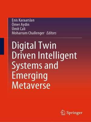 cover image of Digital Twin Driven Intelligent Systems and Emerging Metaverse